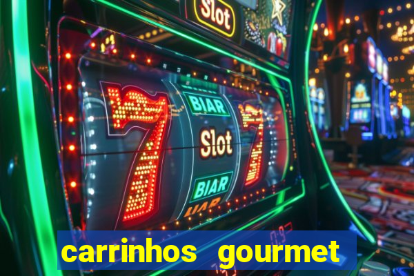 carrinhos gourmet para festas